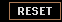 Reset